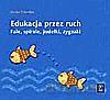 Edukacja przez ruch Fale, spirale, jodełki, zygzaki - Dziamska Dorota [KSIĄŻKA]