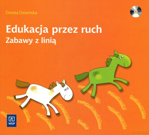 Edukacja przez ruch Zabawy z linią - Dorota Dziamska [KSIĄŻKA]