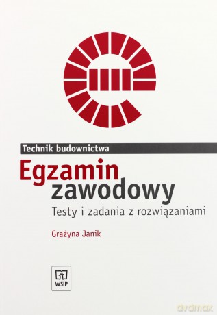 Egzamin zawodowy. Technik budownictwa. Testy i zadania z rozwiązaniami - Grażyna Janik [KSIĄŻKA]