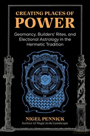 Creating Places Of Power - Nigel Pennick [KSIĄŻKA]