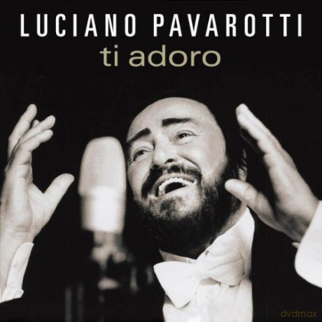 Luciano Pavarotti: Ti Adoro [SACD]