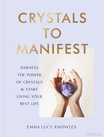 Crystals To Manifest - Emma-Lucy Knowles [KSIĄŻKA]
