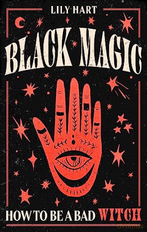 Black Magic How To Be A Bad Witch - Lily Hart [KSIĄŻKA]