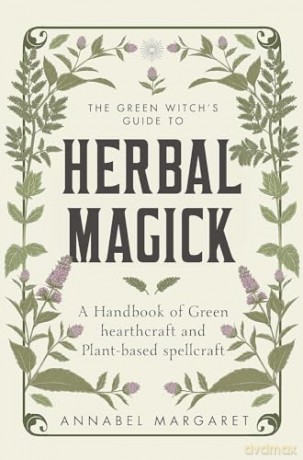 Green Witchs Guide To Herbal Magick - Annabel Margaret [KSIĄŻKA]