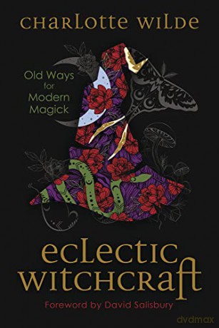 Eclectic Witchcraft - Charlotte Wilde [KSIĄŻKA]