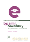 Egzamin zawodowy. Technik usług kosmetycznych. Testy i zadania z rozwiązaniami - Magdalena Kaniewska [KSIĄŻKA]