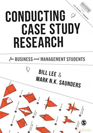 Conducting Case Study Research For Busin - Bill Lee And Mark Sa [KSIĄŻKA]