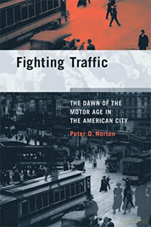 Fighting Traffic - Peter D. Norton [KSIĄŻKA]