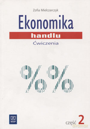 Ekonomika handlu ćwiczenia cz.2 - Zofia Mielarczyk [KSIĄŻKA]