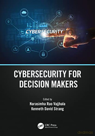 Cybersecurity For Decision Makers - Narasimha Vajjhala [KSIĄŻKA]