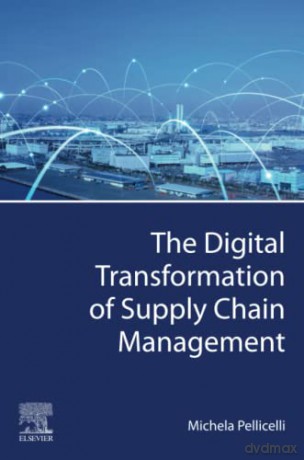 Digital Transformation Of Supply Chain - Michela Pellicelli [KSIĄŻKA]