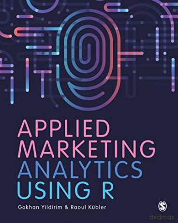 Applied Marketing Analytics Using R - Yildirim Gokhan [KSIĄŻKA]
