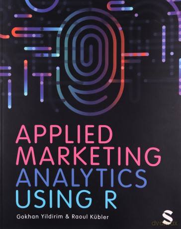 Applied Marketing Analytics Using R - Yildirim Gokhan [KSIĄŻKA]