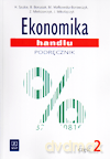 Ekonomika handlu. Podręcznik cz.2 - Z. Mielarczyk, H. Szulce, M. Małkowska-Borowczyk, B. Borusiak, J. Mikołajczyk [KSIĄŻKA]