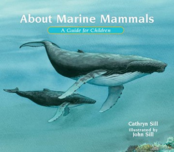 About Marine Mammals - Cathryn Sill [KSIĄŻKA]