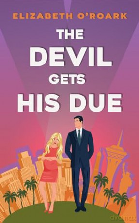 Devil Gets His Due - Elizabeth O'roark [KSIĄŻKA]