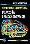 Elektrotechnika i elektronika pojazdów samochodowych. Podręcznik - Ocioszyński Jerzy [KSIĄŻKA]