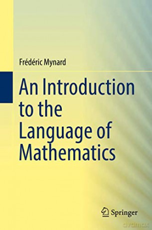 An Introduction To The Language Of Math - Mynard Fr D Ric [KSIĄŻKA]