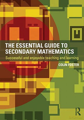 Essential Guide To Secondary Mathematics - Colin Foster [KSIĄŻKA]