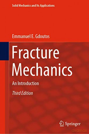 Fracture Mechanics - Emmanuel E. Gdoutos [KSIĄŻKA]