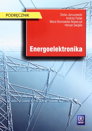 Energoelektronika. Podręcznik [KSIĄŻKA]
