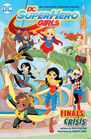 Dc Super Hero Girls 1 Finals Crisis - Shea Fontana [KSIĄŻKA]