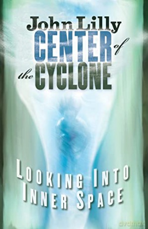 Center Of The Cyclone: Looking Into Inne - John C. Lilly [KSIĄŻKA]