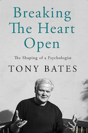 Breaking The Heart Open - Tony Bates [KSIĄŻKA]