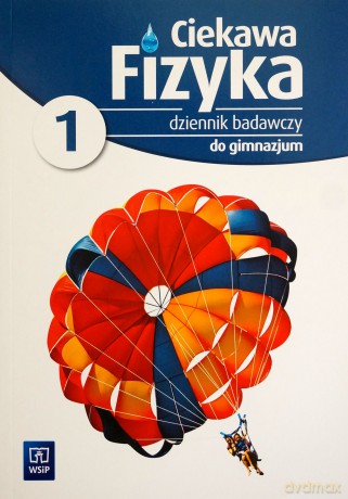 Fizyka Ciekawa fizyka GIMN kl.1 dziennik badawczy - Jadwiga Poznańska, Maria Rowińska, Elżbieta Zając [KSIĄŻKA]