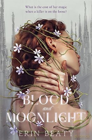 Blood And Moonlight - Erin Beaty [KSIĄŻKA]
