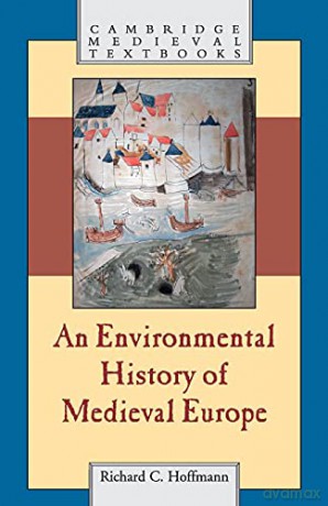 Environmental History Of Medieval Europe - Richard Hoffmann [KSIĄŻKA]