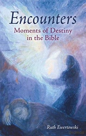 Encounters Moments Of Destiny In The Bib - Ruth Ewertowski [KSIĄŻKA]