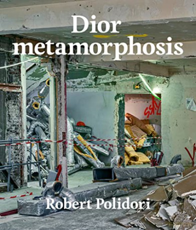 Dior Metamorphosis - Robert Polidori [KSIĄŻKA]