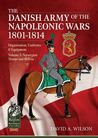Danish Army Of The Napoleonic Wars 18011 [KSIĄŻKA]