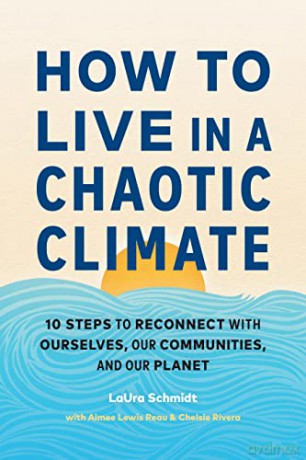 How To Live In A Chaotic Climate - Laura Schmidt [KSIĄŻKA]
