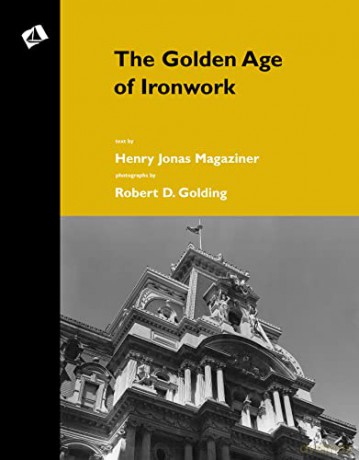 Golden Age Of Ironwork - Henry Jon Magaziner [KSIĄŻKA]