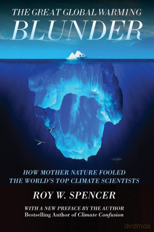 Great Global Warming Blunder: How Mother - Roy W Spencer [KSIĄŻKA]