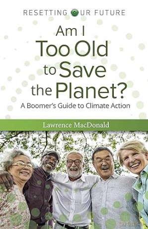 Am I Too Old To Save The Planet - Lawrence Macdonald [KSIĄŻKA]