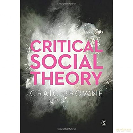 Critical Social Theory - Craig Browne [KSIĄŻKA]