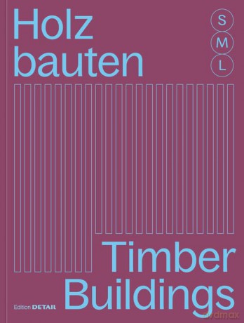 Holzbauten S M L Timber Buildings S M L - Sandra Hofmeister [KSIĄŻKA]