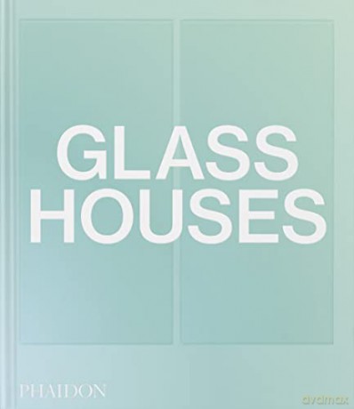 Glass Houses - Phaidon Editors [KSIĄŻKA]