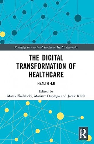 Digital Transformation Of Healthcare - Marek Cwiklicki [KSIĄŻKA]
