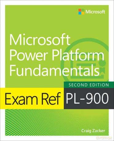 Exam Ref Pl-900 Microsoft Power Platfor - Craig Zacker [KSIĄŻKA]