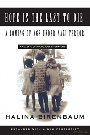 Hope Is The Last To Die: A Coming Of Age - Halina Birenbaum [KSIĄŻKA]