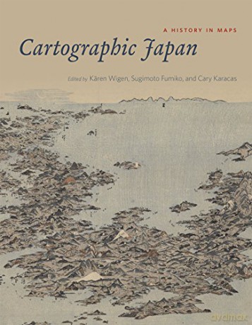 Cartographic Japan A History In Maps - Karen Wigen [KSIĄŻKA]