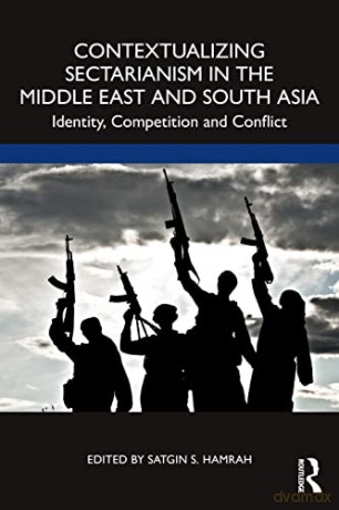 Contextualizing Sectarianism In The Midd - Satgin Hamrah [KSIĄŻKA]
