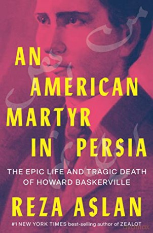 American Martyr In Persia - Reza Aslan [KSIĄŻKA]
