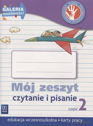 Galeria możliwości Mój zeszyt czytanie i pisanie kl.2 karty pracy Edukacja wczesnoszkolna - Katarzyna Harmak, Dorota Rączyńska, Kamila Izbińska [KSIĄŻKA]