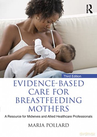 Evidencebased Care For Breastfeeding Mot - Maria Pollard [KSIĄŻKA]