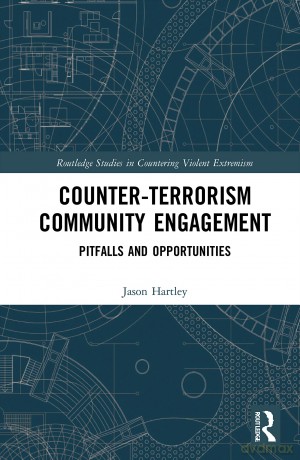 Counter-Terrorism Community Engagement: - Jason Hartley [KSIĄŻKA]